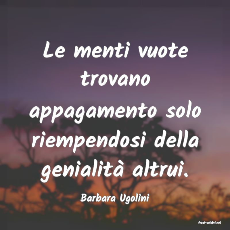 frasi di  Barbara Ugolini
