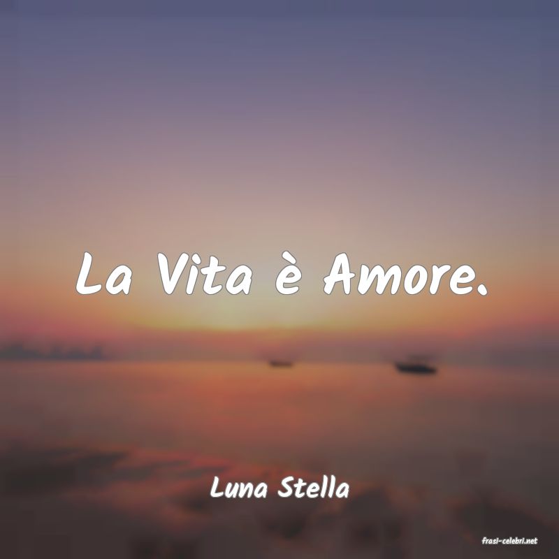 frasi di  Luna Stella
