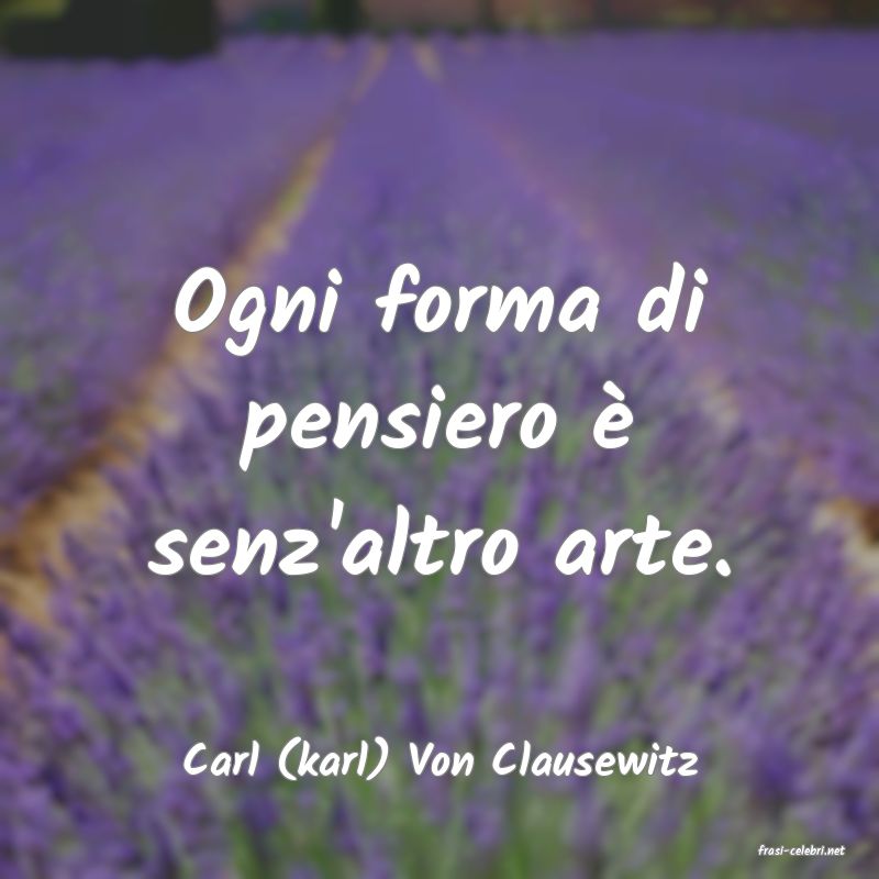 frasi di  Carl (karl) Von Clausewitz
