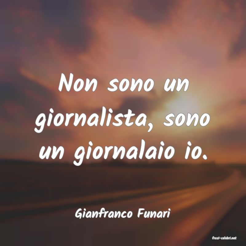 frasi di  Gianfranco Funari
