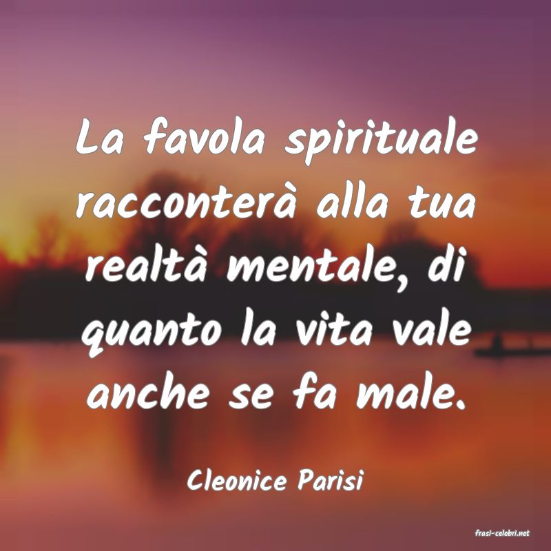 frasi di  Cleonice Parisi
