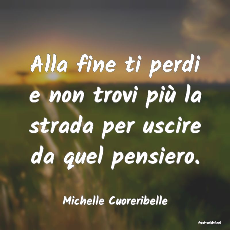 frasi di  Michelle Cuoreribelle
