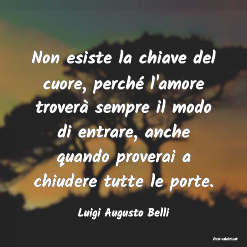 frasi di  Luigi Augusto Belli
