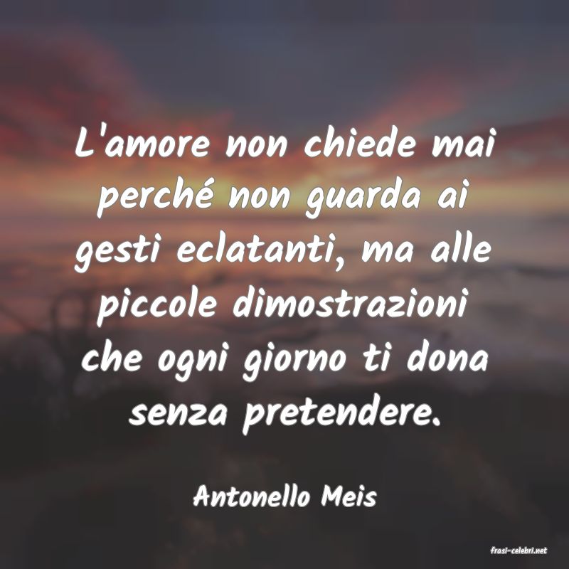 frasi di  Antonello Meis
