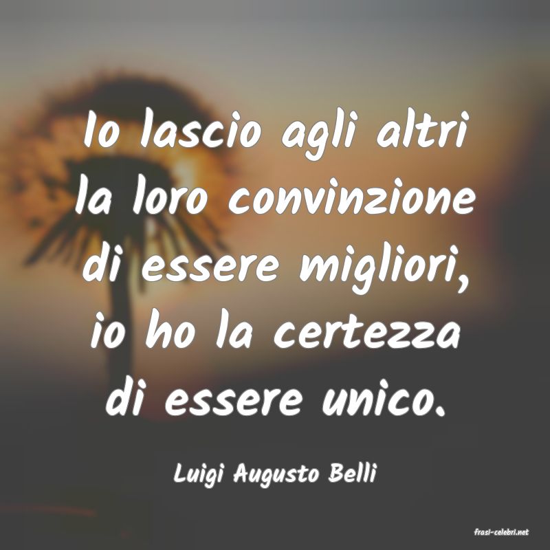 frasi di  Luigi Augusto Belli
