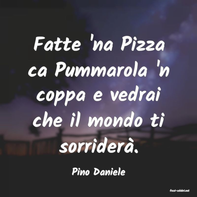 frasi di  Pino Daniele
