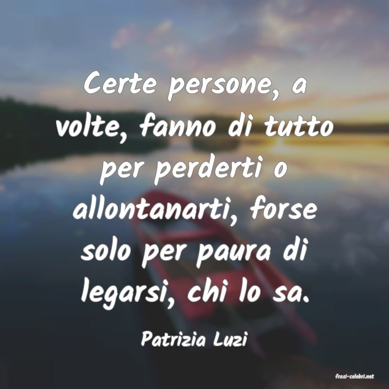 frasi di  Patrizia Luzi
