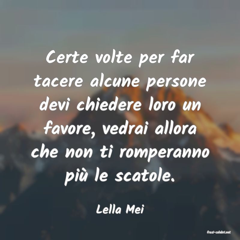 frasi di  Lella Mei
