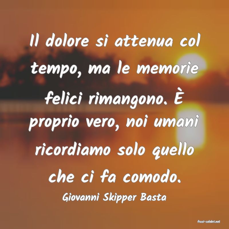 frasi di  Giovanni Skipper Basta
