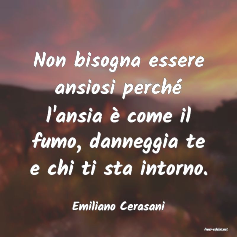 frasi di  Emiliano Cerasani
