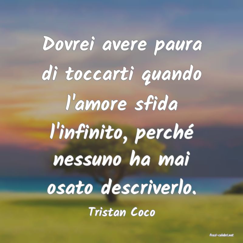 frasi di  Tristan Coco
