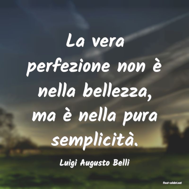 frasi di  Luigi Augusto Belli
