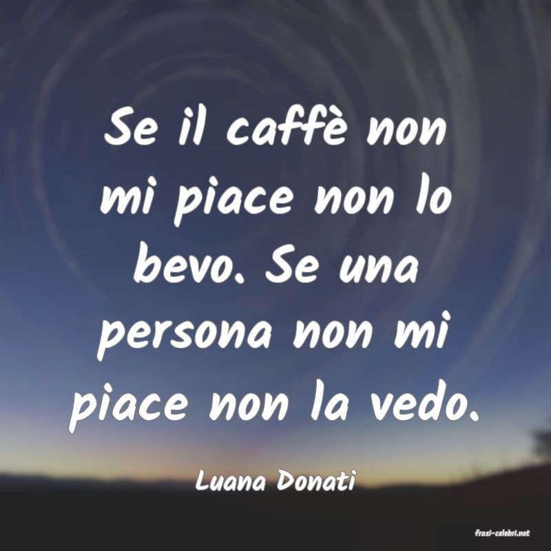 frasi di  Luana Donati
