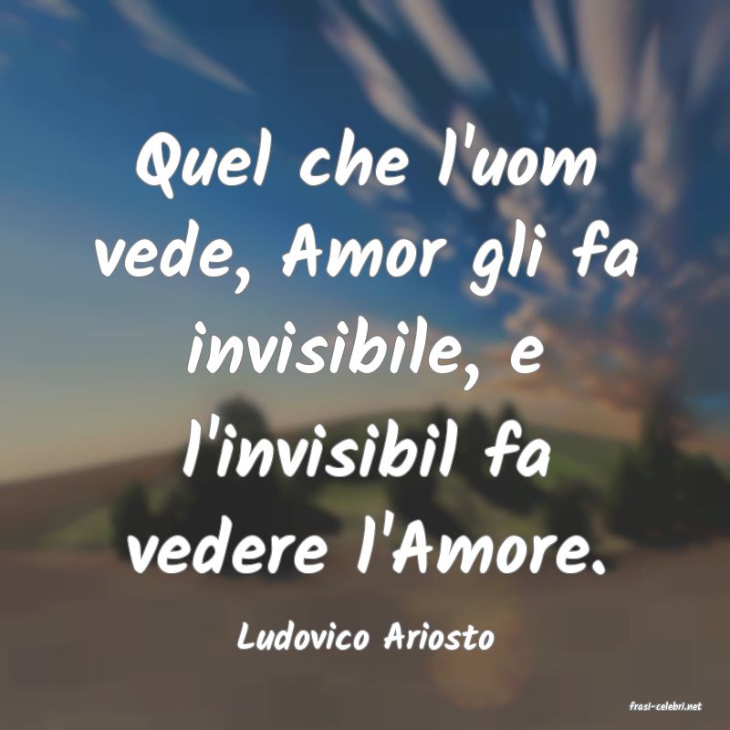 frasi di  Ludovico Ariosto
