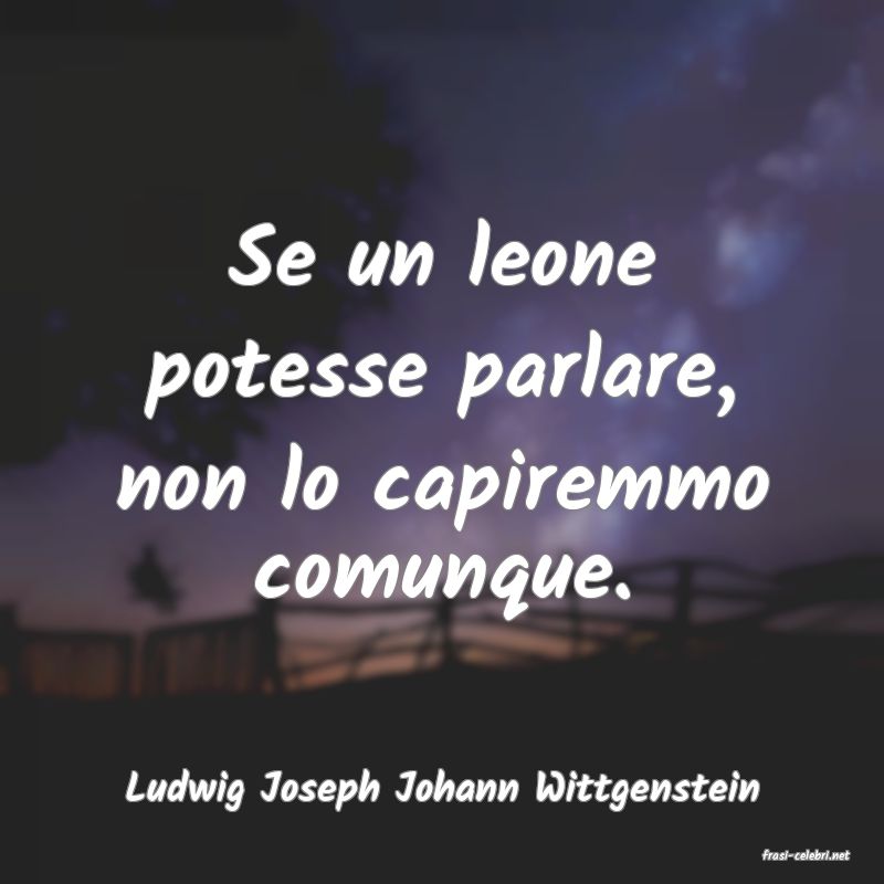 frasi di Ludwig Joseph Johann Wittgenstein