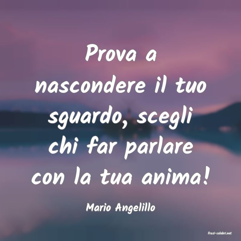 frasi di  Mario Angelillo
