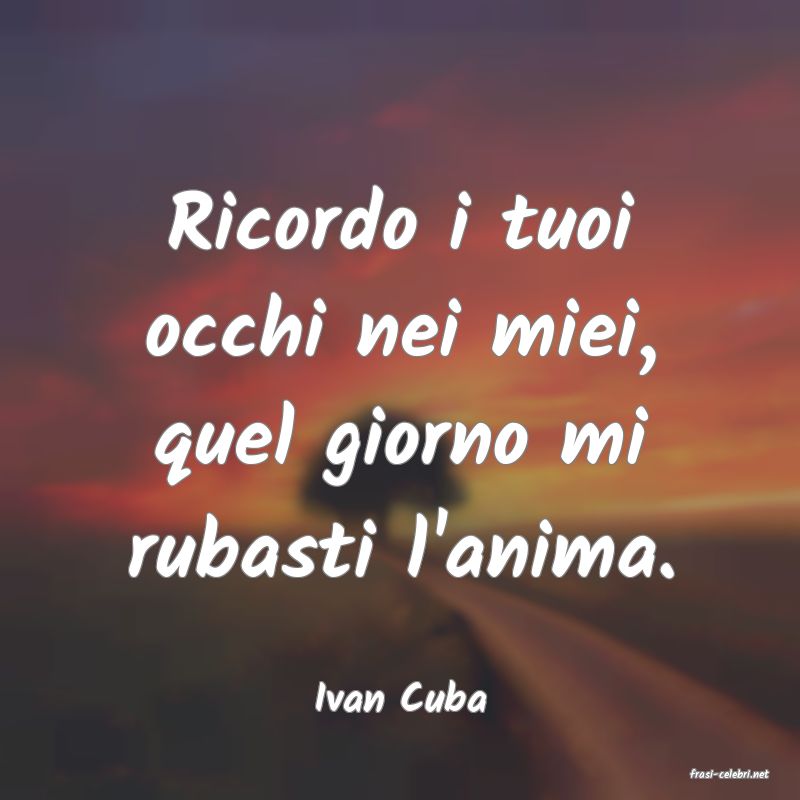 frasi di  Ivan Cuba
