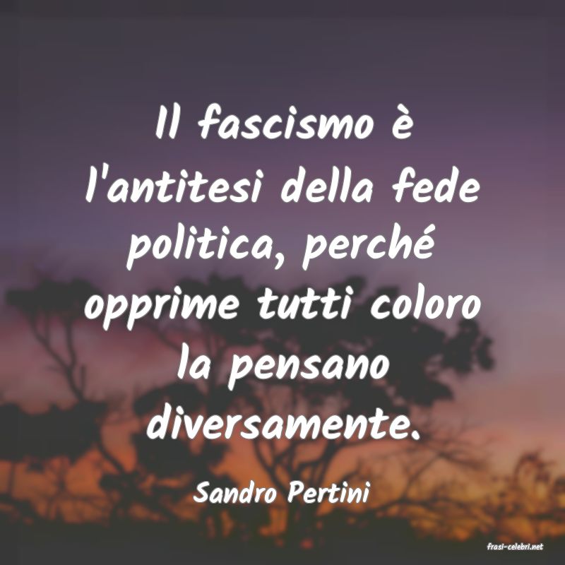 frasi di  Sandro Pertini
