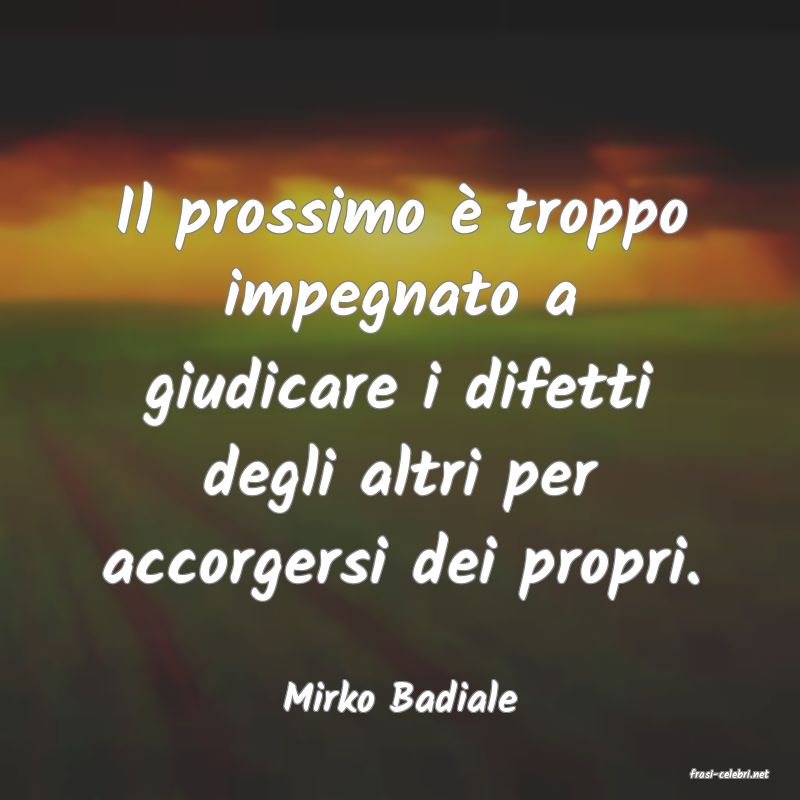 frasi di  Mirko Badiale
