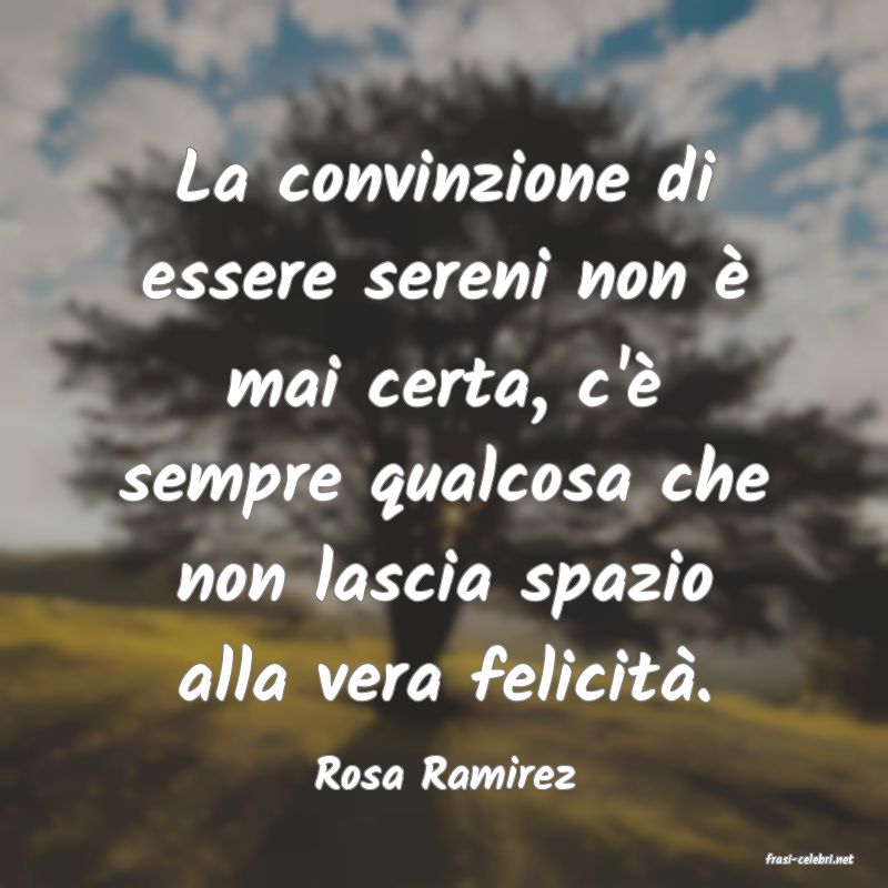 frasi di  Rosa Ramirez
