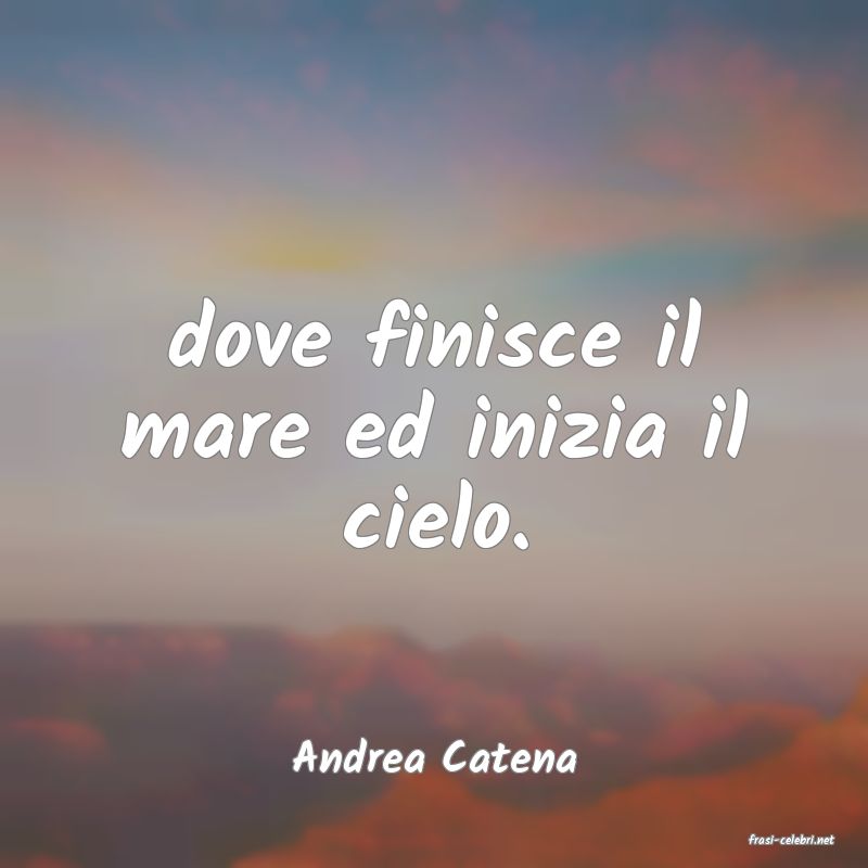 frasi di  Andrea Catena
