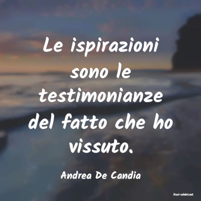 frasi di  Andrea De Candia
