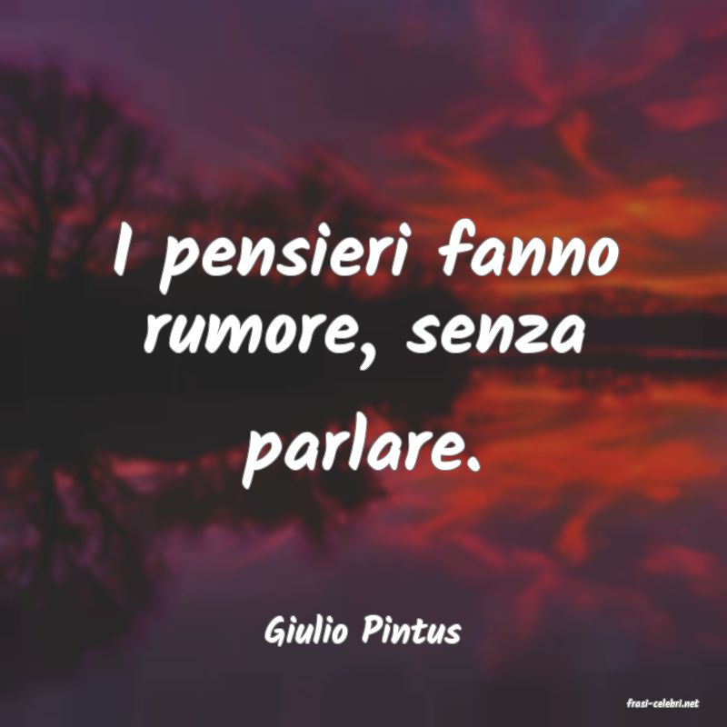 frasi di  Giulio Pintus
