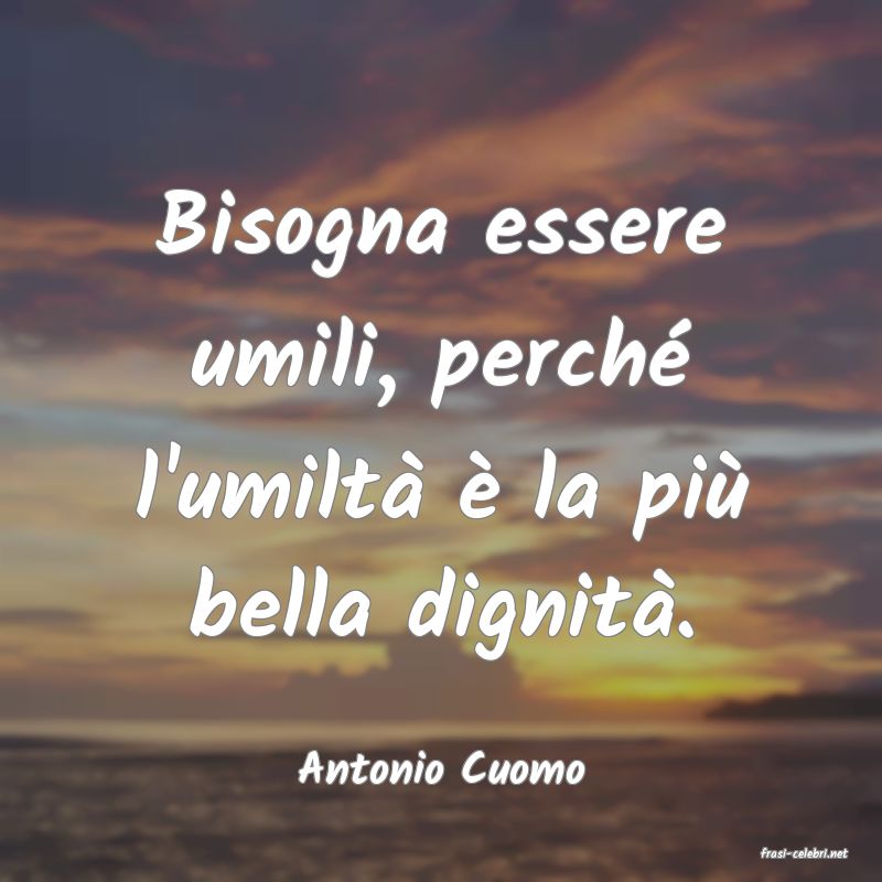 frasi di  Antonio Cuomo
