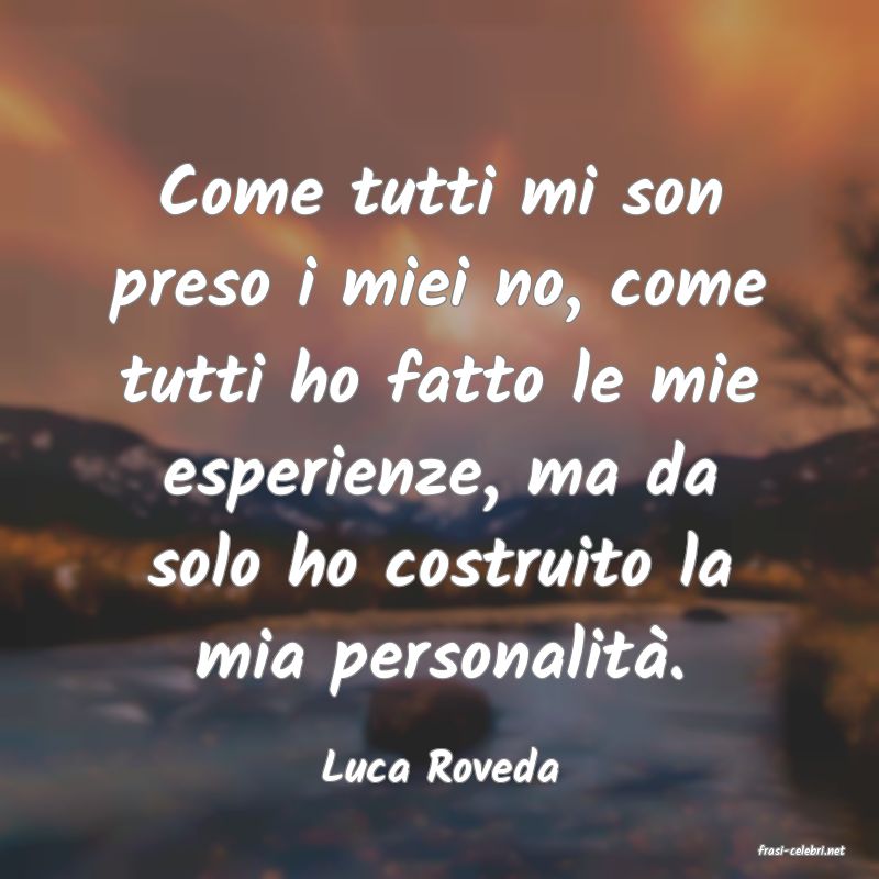 frasi di  Luca Roveda
