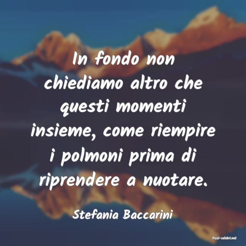 frasi di  Stefania Baccarini
