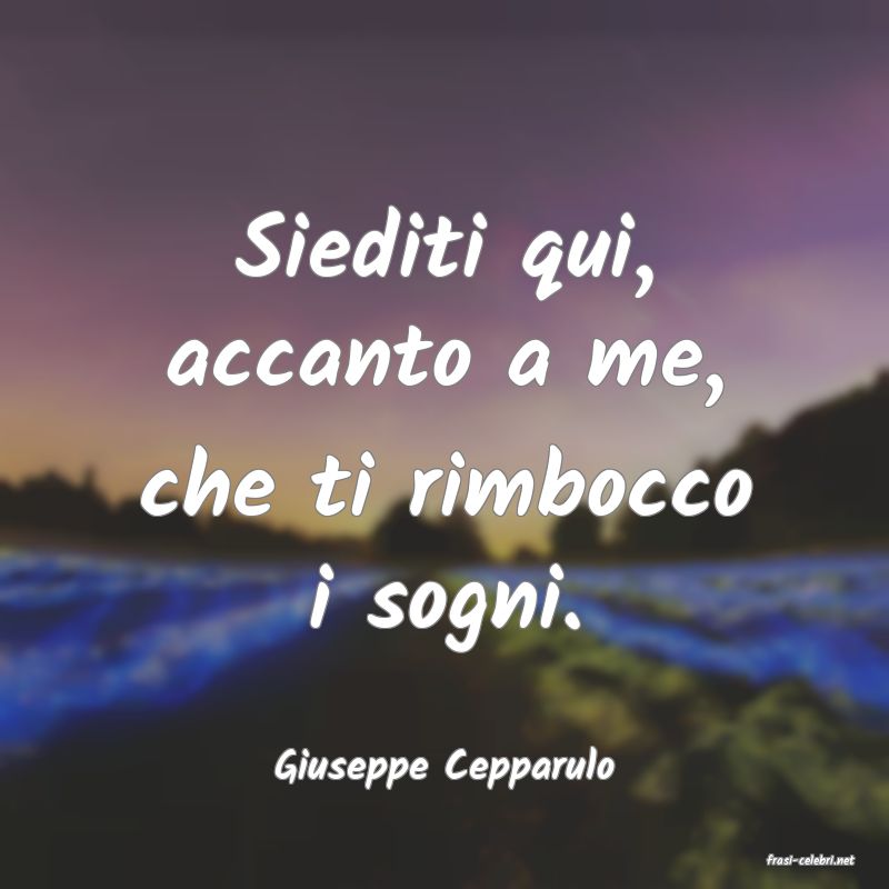 frasi di  Giuseppe Cepparulo
