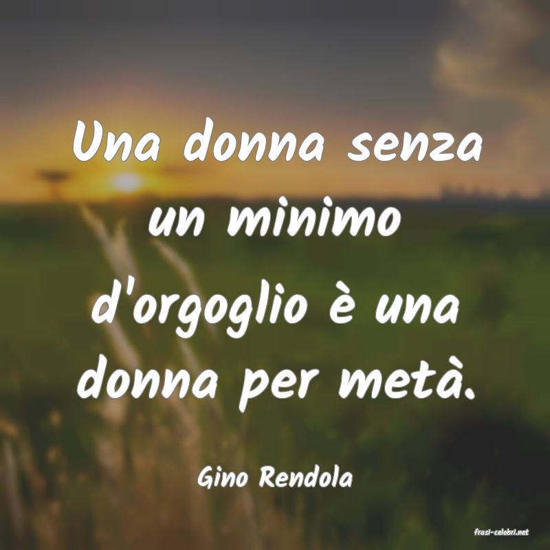 frasi di  Gino Rendola
