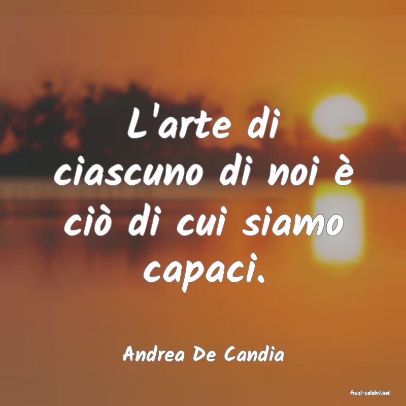 frasi di  Andrea De Candia
