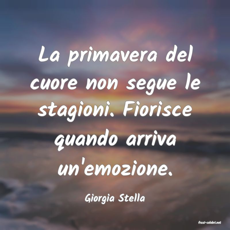 frasi di  Giorgia Stella
