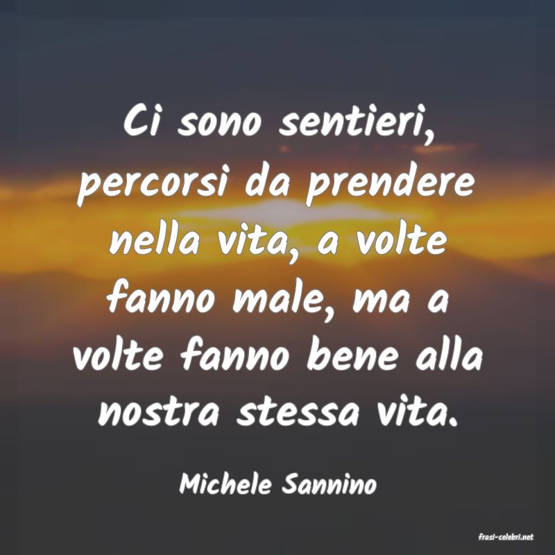 frasi di  Michele Sannino
