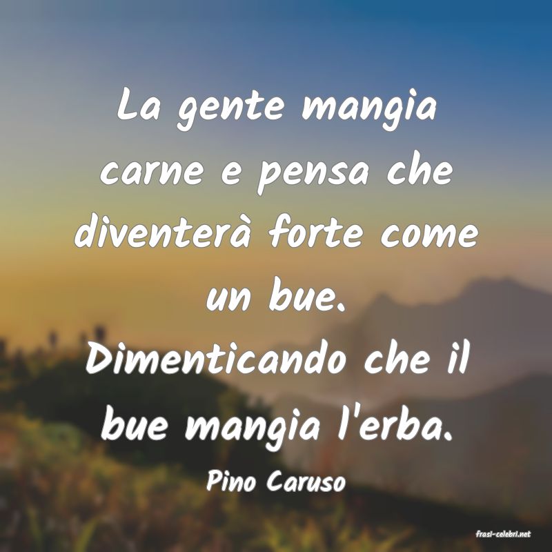 frasi di  Pino Caruso
