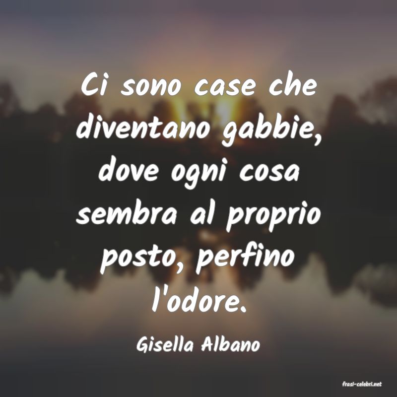 frasi di  Gisella Albano
