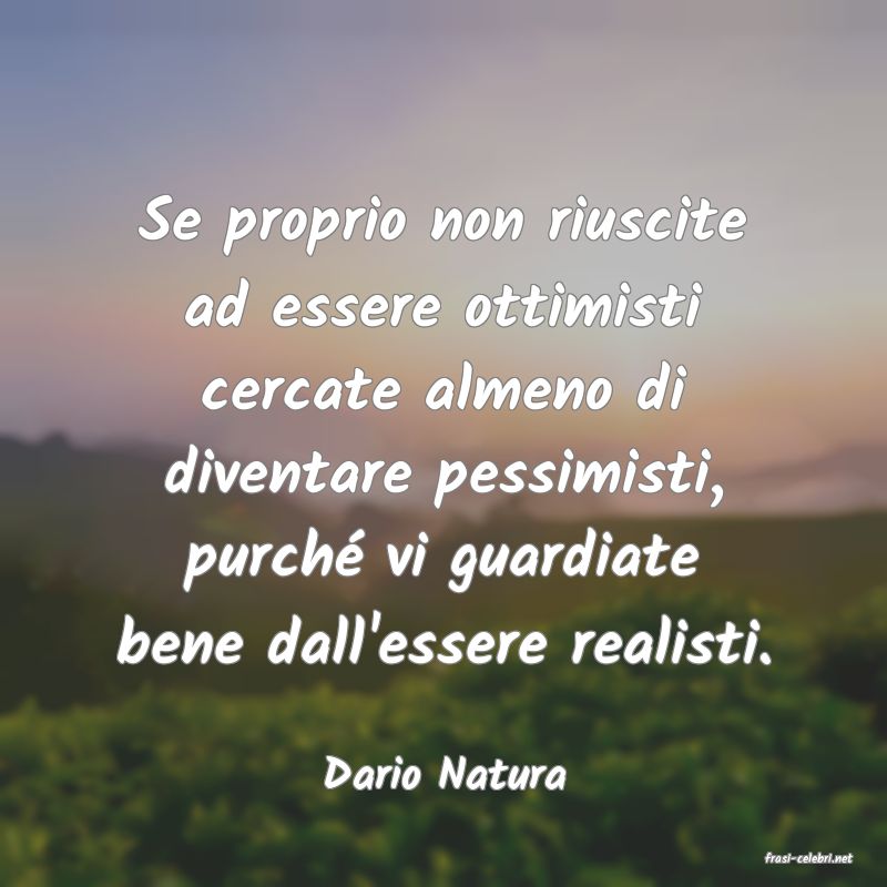 frasi di  Dario Natura
