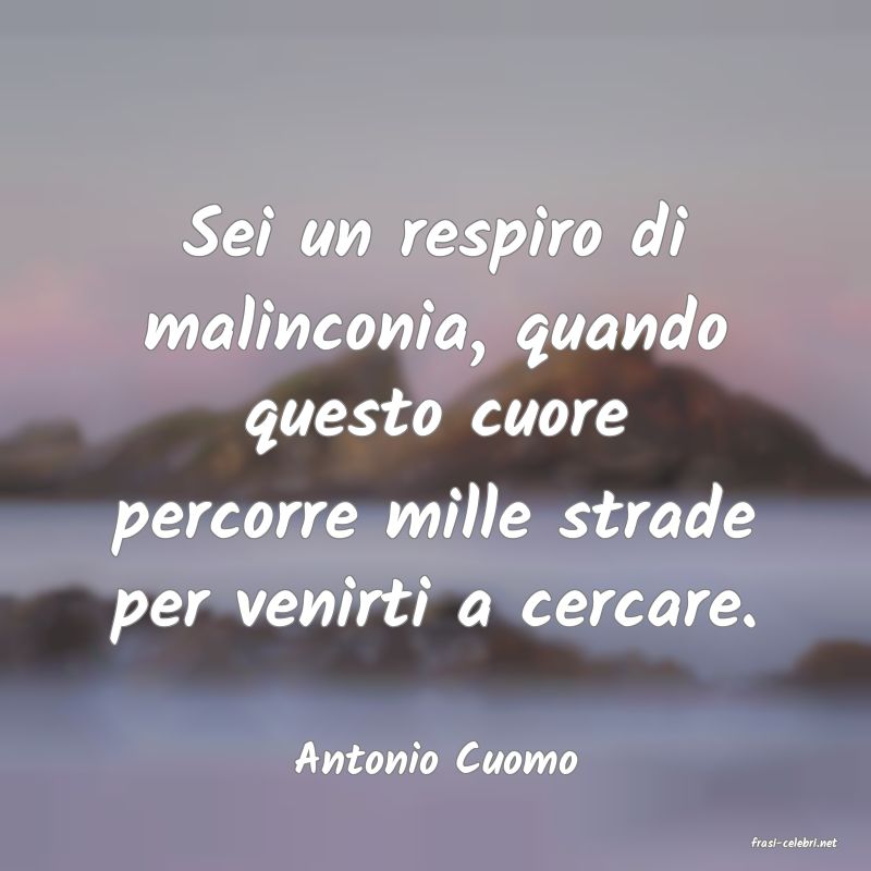 frasi di  Antonio Cuomo
