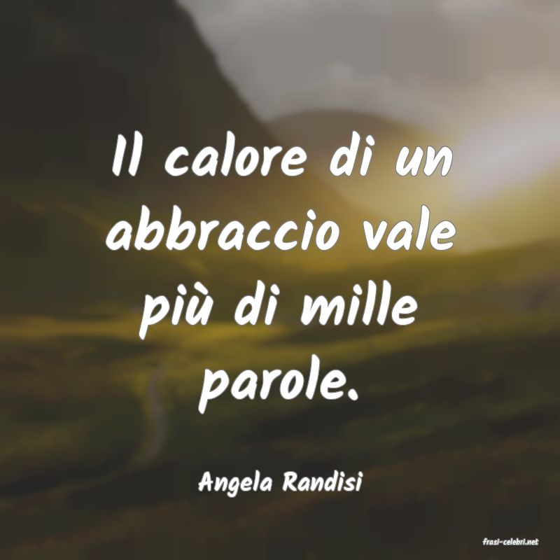 frasi di  Angela Randisi
