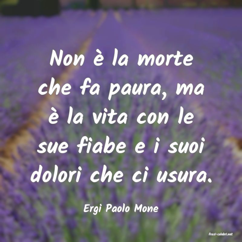 frasi di  Ergi Paolo Mone
