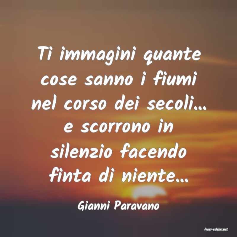 frasi di  Gianni Paravano
