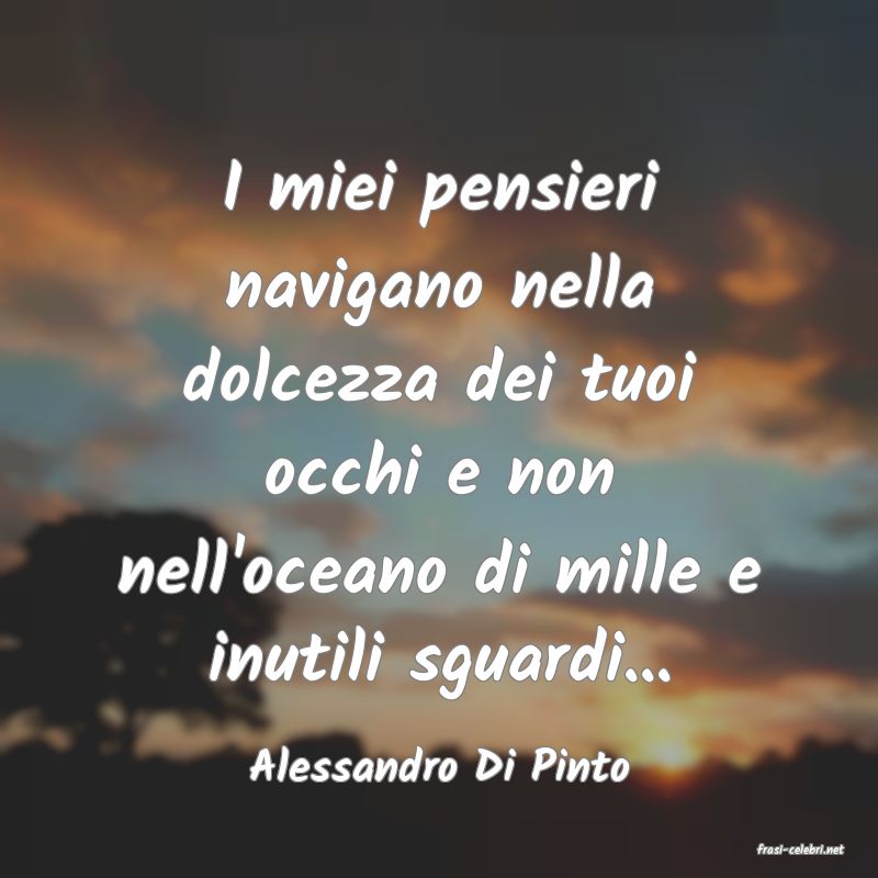 frasi di  Alessandro Di Pinto
