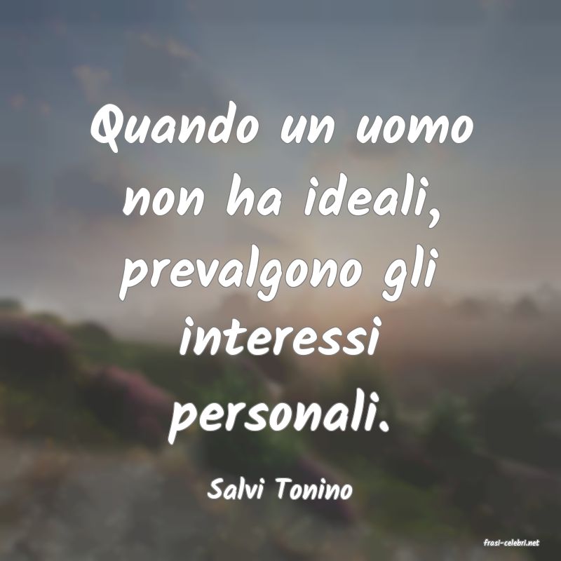 frasi di  Salvi Tonino
