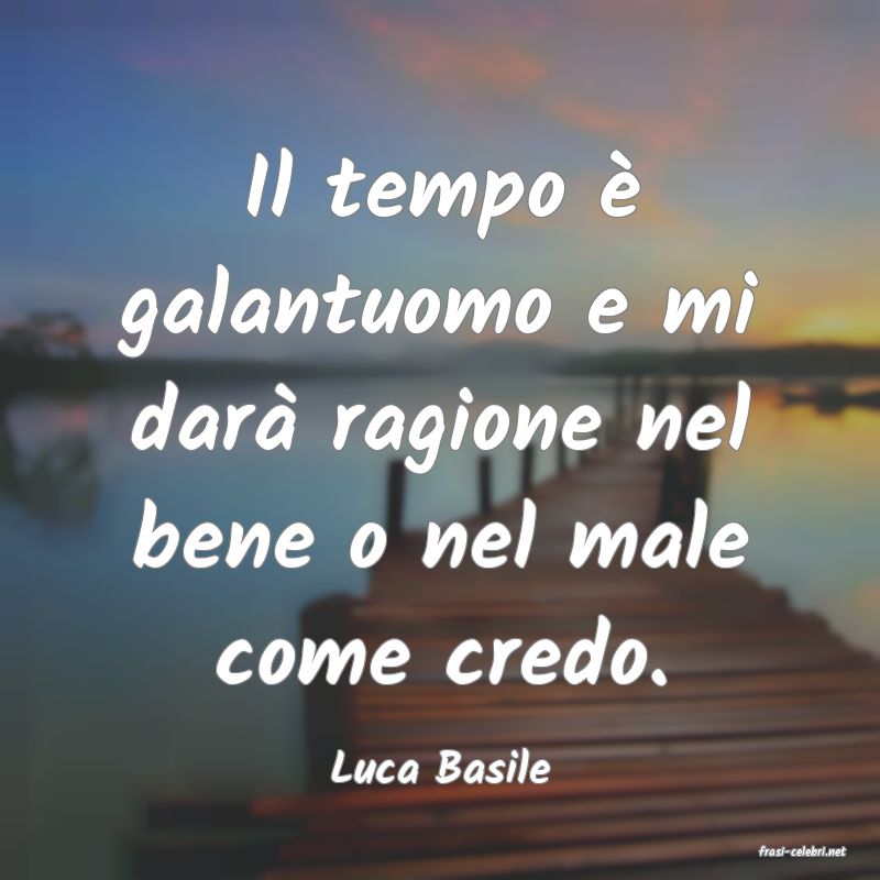 frasi di  Luca Basile
