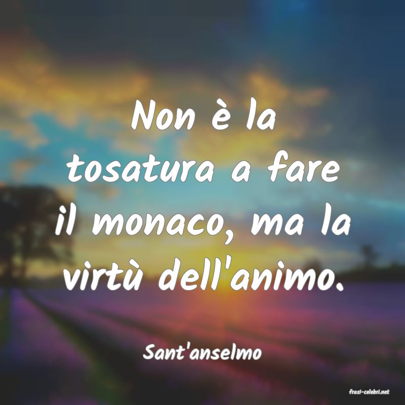 frasi di  Sant'anselmo
