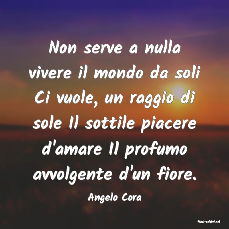 frasi di  Angelo Cora
