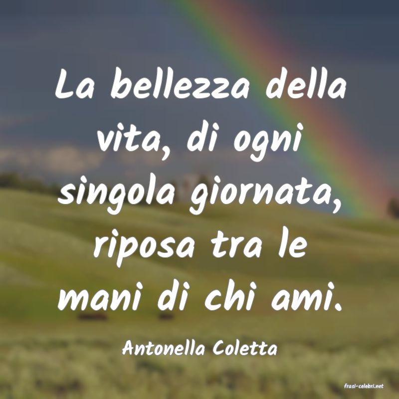 frasi di  Antonella Coletta
