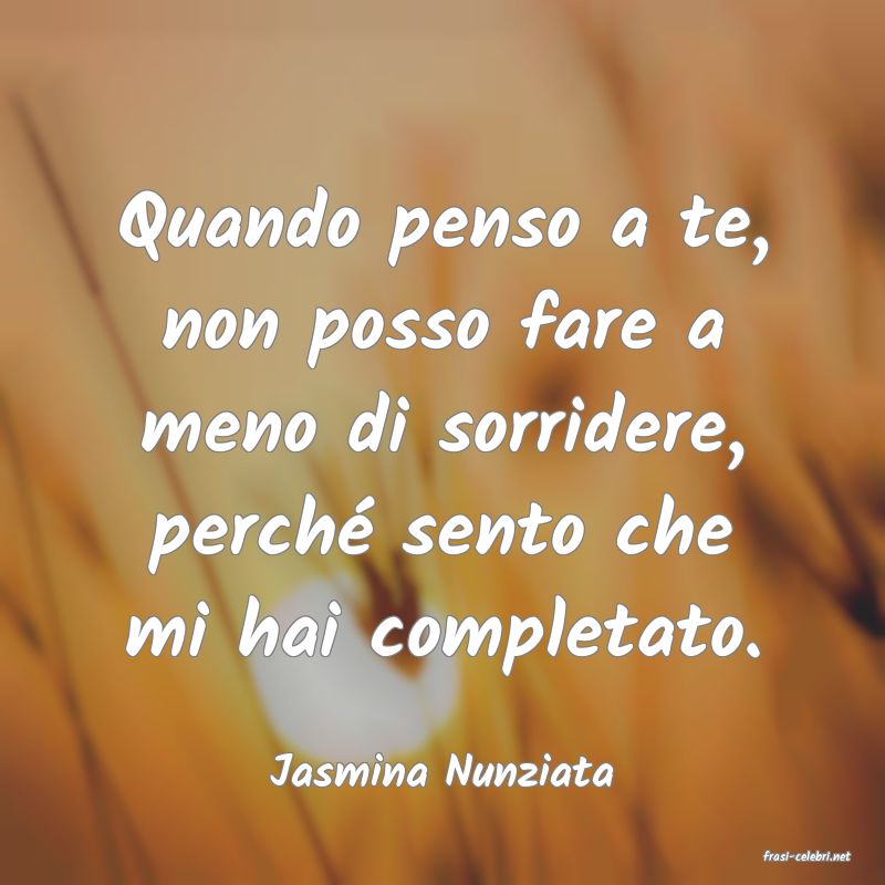 frasi di  Jasmina Nunziata
