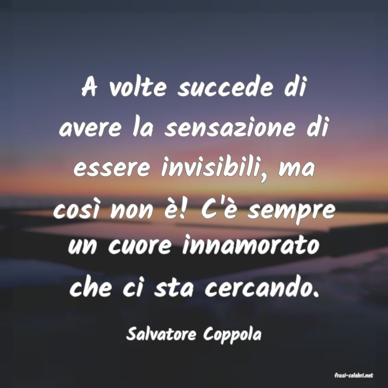 frasi di  Salvatore Coppola
